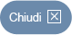 chiudi